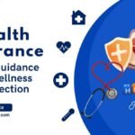 Health Insurance: Best Guidance to Wellness Protection